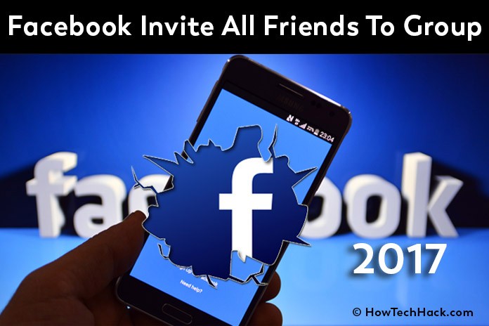 Facebook Invite All Friends To Group At Once 2017