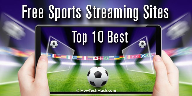 Top 10 Best Free Sports Streaming Sites 2017