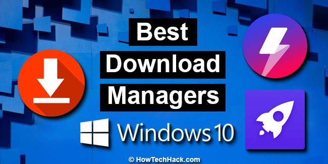 8 Best Download Managers for Windows 10