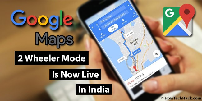 Google Map’s Two Wheeler Mode Is Now Live In India