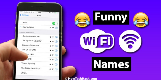 Best Funny WiFi Names To Shock Your Neighbors - How Tech Hack
