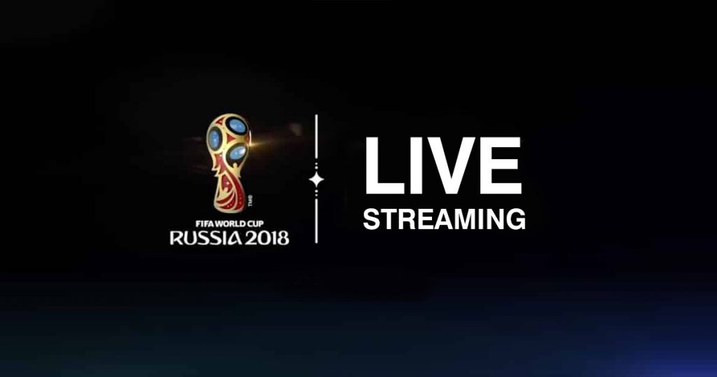 How To Watch FIFA World Cup 2018 Live For Free