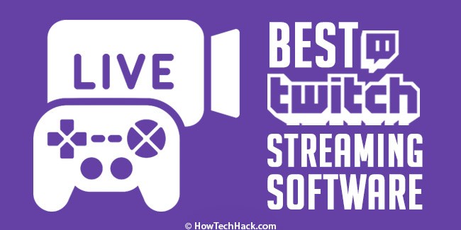 best twitch streaming software 2017