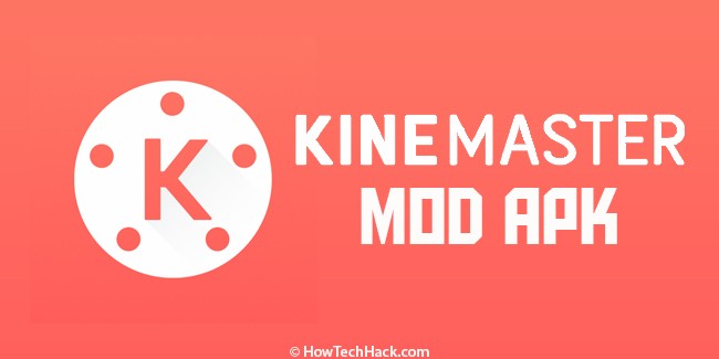 KineMaster Mod Apk (No Watermark + Unlocked) - HOW TECH HACK