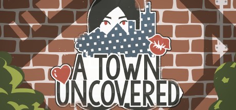 A Town Uncovered A Town Uncovered